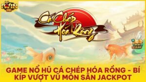 game no hu ca chep hoa rong iwinclub - Nổ Hũ Cá Chép Hóa Rồng Iwinclub – Hành Trình Săn Jackpot Thượng Lưu