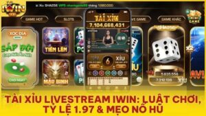 tai xiu livestream iwin - Tài Xỉu Livestream Iwinclub – Đẳng Cấp Sòng Bài Thực Tế & Cơ Hội Nổ Hũ Tiền Tỷ